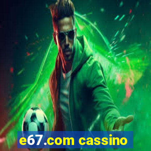 e67.com cassino